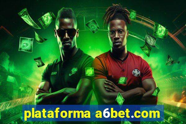 plataforma a6bet.com